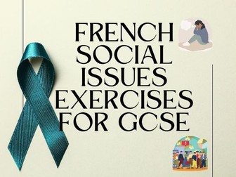 French GCSE Worksheets & Exercises: Social Issues – Vocabulary, Grammar, and Practice Activities