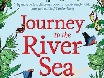Complete 'Journey to the River Sea'  KS2 Planning