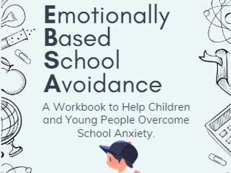 EBSA - 49 page school avoidance intervention work book support for parents and schools