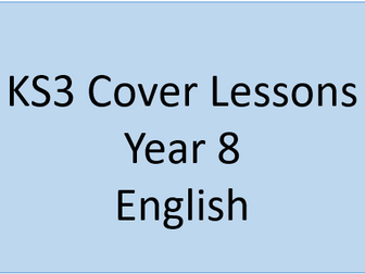 10 x KS3 Cover Lessons - Year 8 English