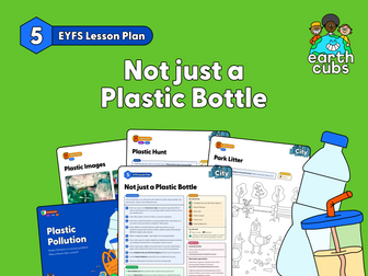 Not just a Plastic Bottle: EYFS Lesson Plan