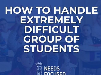 Classro﻿om Management Strategies for Handling Extremely Difficult Group of Students