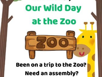 Or Wild Day at the Zoo - KS1 Class Assembly Pack