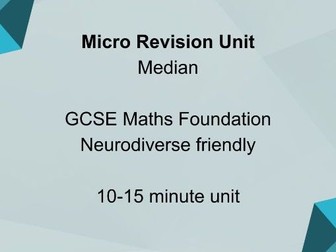 Median – Micro Revision Unit GCSE Maths Foundation | Grade 3–4 | Neurodiverse Friendly