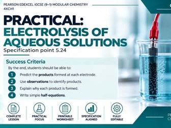 Pearson Edexcel iGCSE Chemistry 4XCH1 | Electrolysis of Aqueous Solutions Practical | Lesson + Works