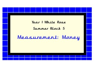 White Rose Maths, Year 1, Summer Block 5, Measurement: Money
