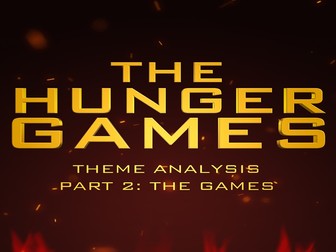 Theme Analysis for The Hunger Games Part 2 - Literary Module