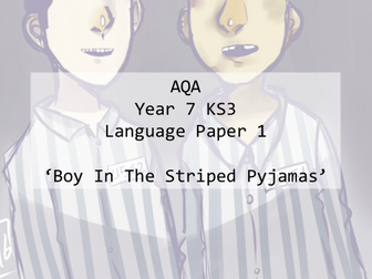 AQA 'Boy In The Striped Pyjamas' Language Paper 1- YEAR 7 KS3 - Lesson Walk Through