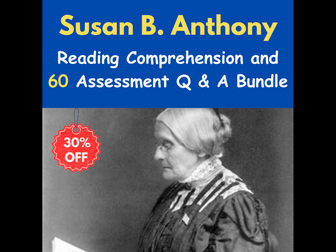 Susan B. Anthony: Reading Comprehension Q & A With 60 Assessment Questions - Quiz / Test - Bundle