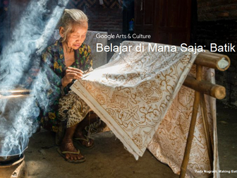 Batik: Belajar di Mana Saja #googlearts