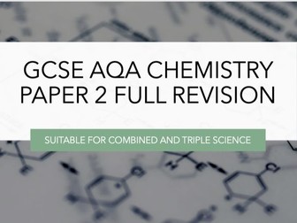 GCSE AQA Chemistry Paper 2 Revision - Combined and Triple