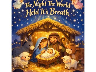 The Night The World Held It’s Breath-Christmas-nativity script-60mins-KS2 play-school/church