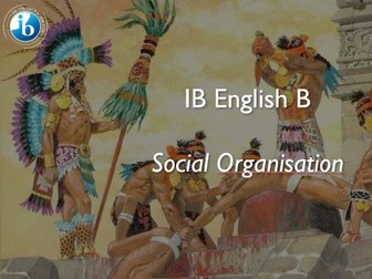 Social Organisation - IB English B