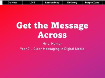 Year 7 - Unit 1 - Lesson 1 - Get the Message Across