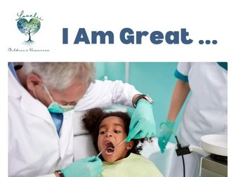 I Am Great...At Going To The Dentist