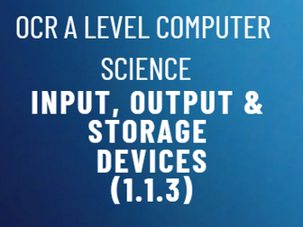 Input, Output & Storage devices (A Level)