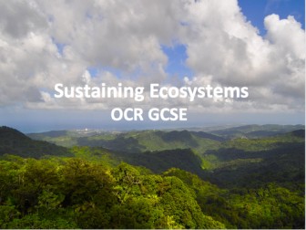 GCSE OCR Geography B - Sustaining Ecosystems