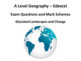 A Level Geography Edexcel Glaciated Landscapes and Change Exam Questions and Mark Schemes