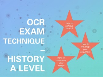 Exam technique - how to get band 6 - OCR History A level