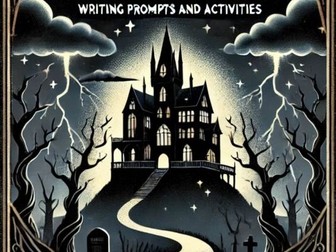 Exploring Gothic Literature: 40+ Engaging Writing Prompts and Activities for KS3 & Beyond