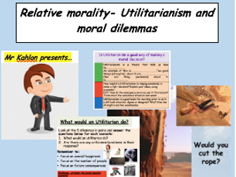Relative morality- Utilitarianism and moral dilemmas