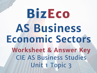 Unit 1 - Economic Sectors - CIE AS Business - Worksheet