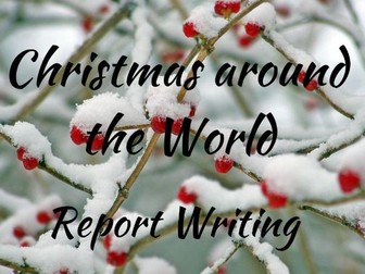 Christmas around the World - Non -Chronological Report Writing