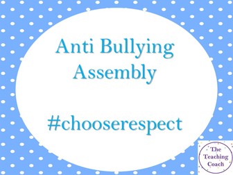 Anti Bullying Assembly - Choose Respect - Kindness