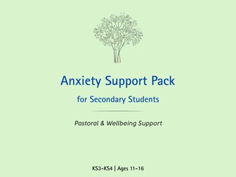 Anxiety Support Pack for KS3-KS4 | Pastoral & Wellbeing Intervention