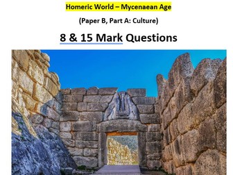 OCR Classics- Homeric World A - Mycenae Age - Revision 8 & 15 Mark Questions