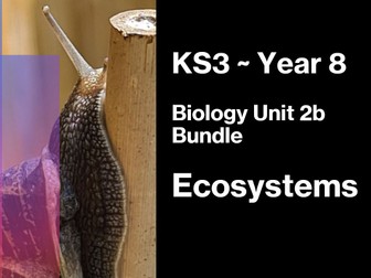 Ecology ~ KS3 ~ Bundle ~ Year 8
