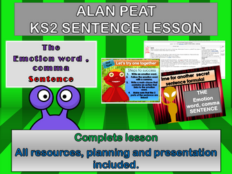 EMOTION WORD, COMMA  SENTENCES COMPLETE LESSON (ALAN PEAT) KS2