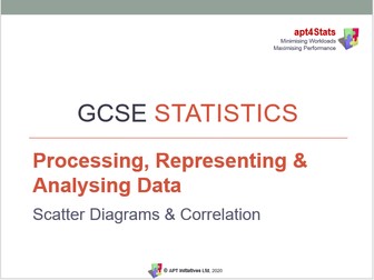 apt4Stats: PowerPoint for GCSE Statistics (Representing Data) on SCATTER DIAGRAMS AND CORRELATION