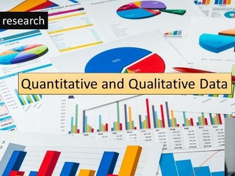 Research - Quantitative and Qualitative Data