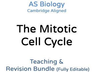 AS Biology The Mitotic Cell Cycle – Teaching & Revision Bundle: Cambridge 9700, Fully Editable PPT