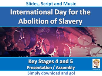 International Day For The Abolition of Slavery Assembly - Key Stages 4 and 5