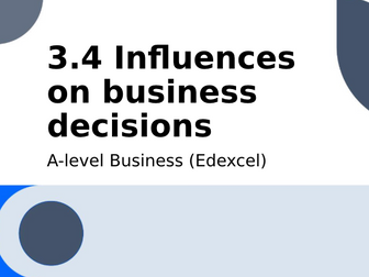 A-level Business (Edexcel): 3.4 Influences on business decisions