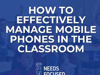 Classroom Management Strategy: How To Effectively Manage Mobile Phones In The Classroom