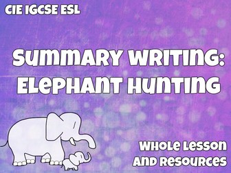 Summary Writing: Elephant Hunting (CIE IGCSE ESL)