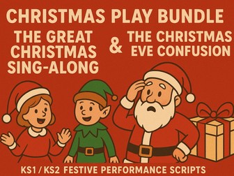Christmas Play Bundle - The Great Christmas Sing-Along & The Christmas Eve Confusion - KS1 / KS2 Festive Performance Scripts