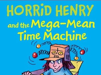 Horrid Henry and the Mega Mean Time Machine- Guided Reading