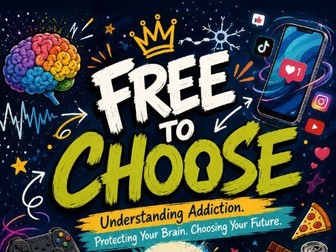Free to Choose -  understanding addiction. Age 9-16 Scheme of Work for 10 weeks.