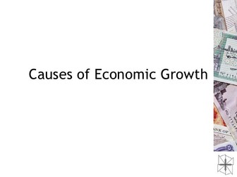 IAL Economics Unit 2 Causes of Economic Growth