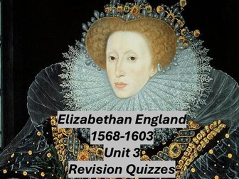 Elizabethan England Unit 3 Revision Quizzes