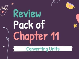 Review Pack of Chapter 11 - Converting units