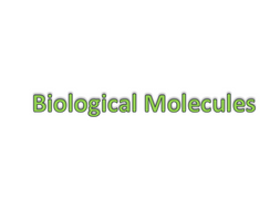 Biolgical Molecules