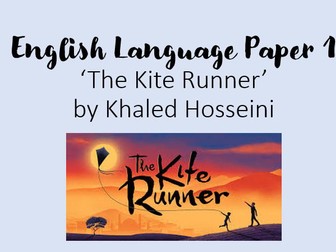 GCSE English Language Paper One: The Kite Runner