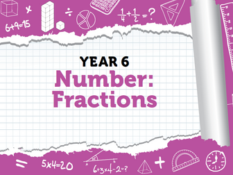 Year 6 - Fractions - Week 9