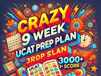 Crazy 9 Week UCAT Prep Plan (3000+ Score)