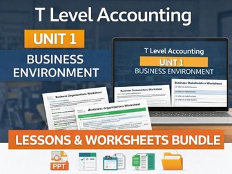 Unit 1 T Level Accounting Full Lesson & Worksheet Bundle